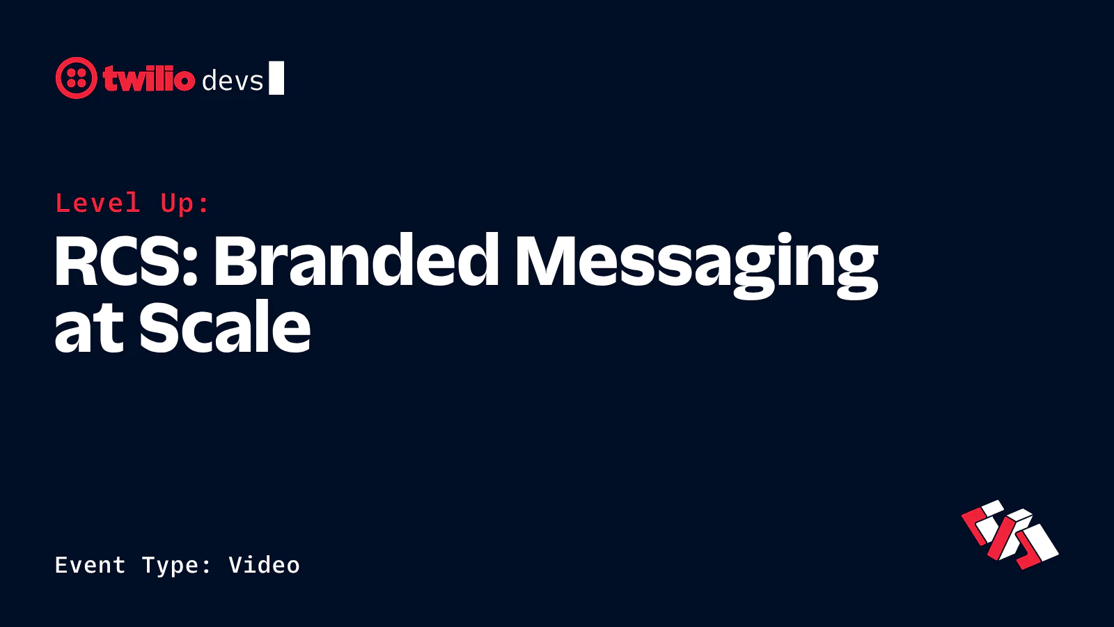 Level Up RCS Twilio Devs Level Up video on RCS